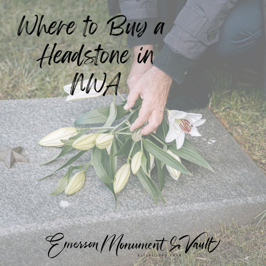 Where to buy a headstone in Northwest Arkansas NWA